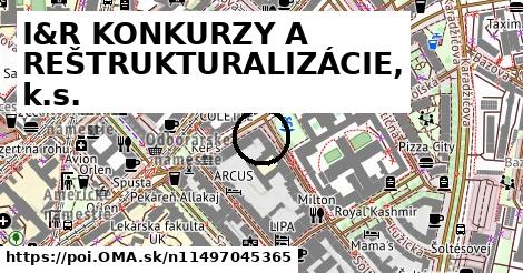I&R KONKURZY A REŠTRUKTURALIZÁCIE, k.s.