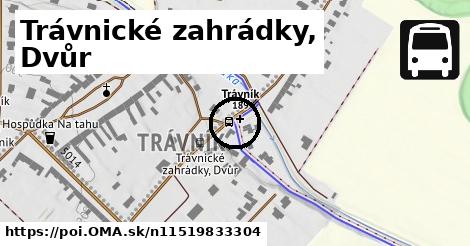 Trávnické zahrádky, Dvůr