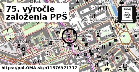 75. výročie založenia PPŠ