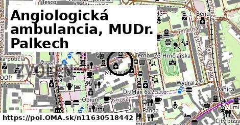 Angiologická ambulancia, MUDr. Palkech