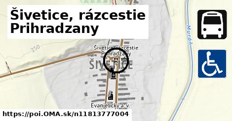 Šivetice, rázcestie Prihradzany