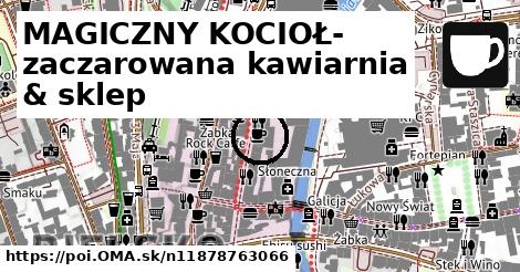 MAGICZNY KOCIOŁ- zaczarowana kawiarnia & sklep