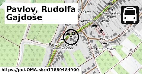 Pavlov, Rudolfa Gajdoše