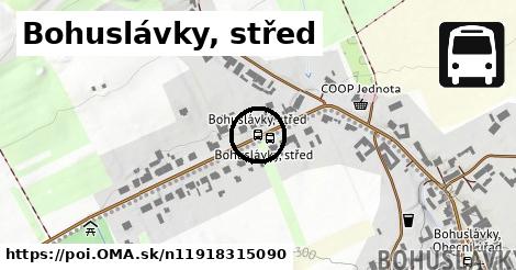 Bohuslávky, střed