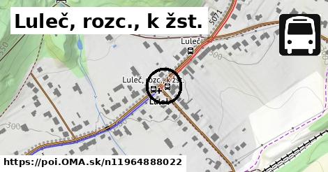 Luleč, rozc., k žst.