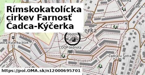 Rímskokatolícka cirkev Farnosť Čadca-Kýčerka