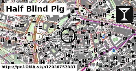 Half Blind Pig