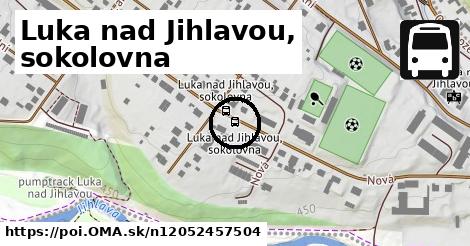 Luka nad Jihlavou, sokolovna