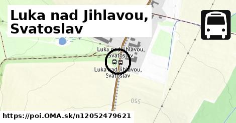 Luka nad Jihlavou, Svatoslav