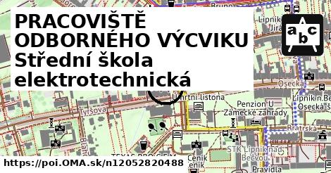 PRACOVIŠTĚ ODBORNÉHO VÝCVIKU Střední škola elektrotechnická