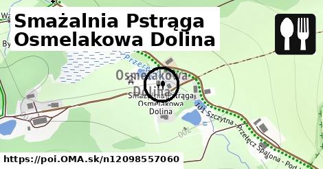 Smażalnia Pstrąga Osmelakowa Dolina