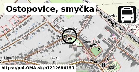 Ostopovice, smyčka