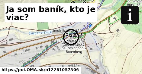 Ja som baník, kto je viac?