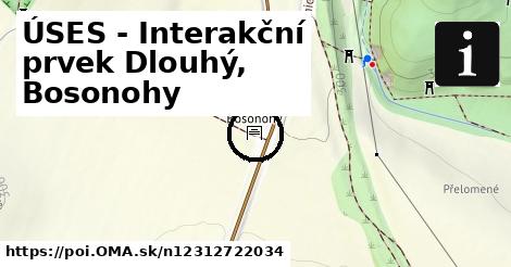 ÚSES - Interakční prvek Dlouhý, Bosonohy