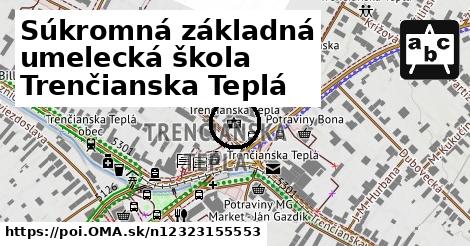 Súkromná základná umelecká škola Trenčianska Teplá