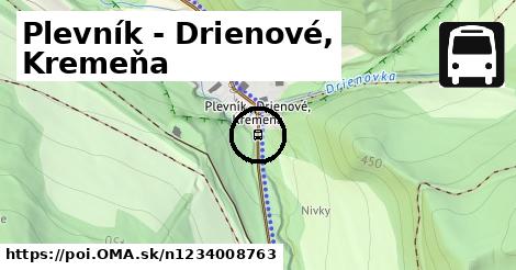 Plevník - Drienové, Kremeňa