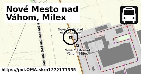 Nové Mesto nad Váhom, Milex