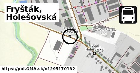 Fryšták, Holešovská