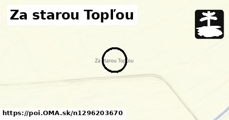 Za starou Topľou