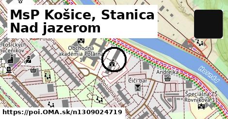 MsP Košice, Stanica Nad jazerom