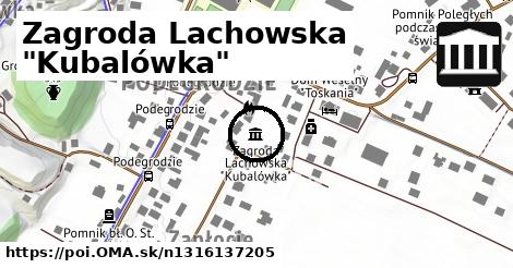 Zagroda Lachowska "Kubalówka"