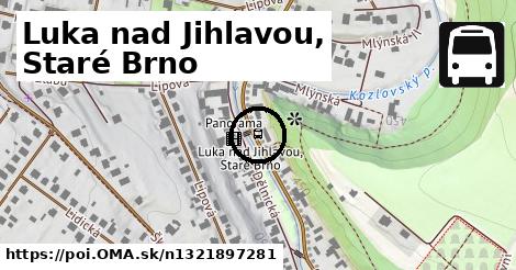 Luka nad Jihlavou, Staré Brno