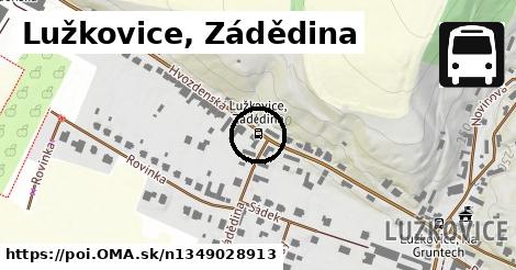 Lužkovice, Zádědina