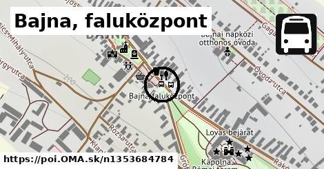 Bajna, faluközpont