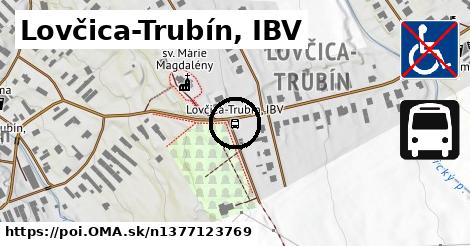 Lovčica-Trubín, IBV