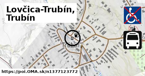 Lovčica-Trubín, Trubín