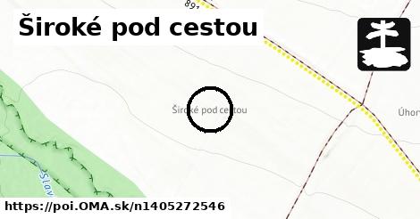 Široké pod cestou