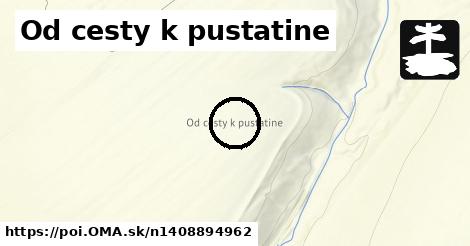 Od cesty k pustatine