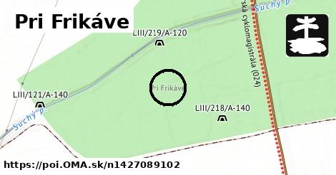 Pri Frikáve