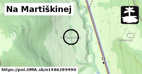 Na Martiškinej