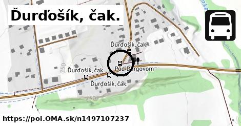 Ďurďošík, čak.