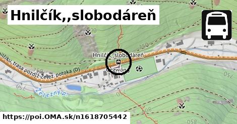 Hnilčík,,slobodáreň