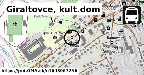 Giraltovce, kult.dom