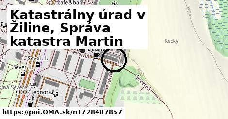 Katastrálny úrad v Žiline, Správa katastra Martin