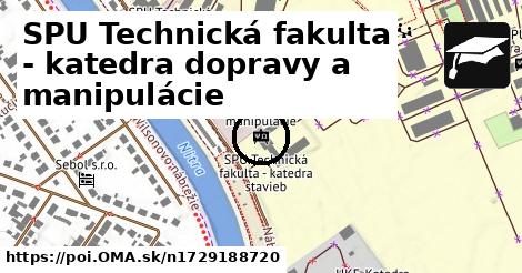 SPU Technická fakulta - katedra dopravy a manipulácie