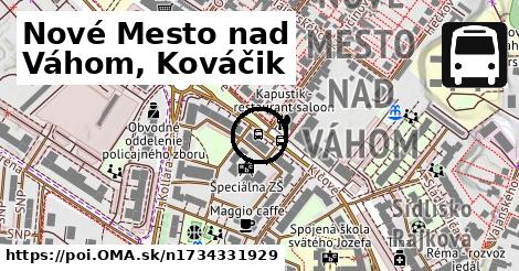 Nové Mesto nad Váhom, Kováčik