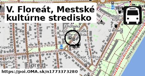 V. Floreát, Mestské kultúrne stredisko