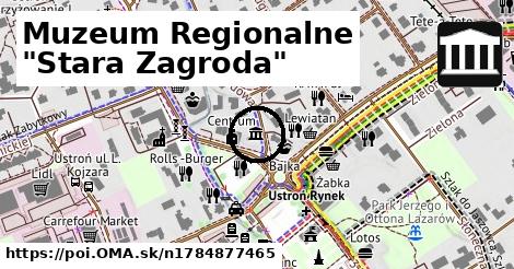 Muzeum Regionalne "Stara Zagroda"