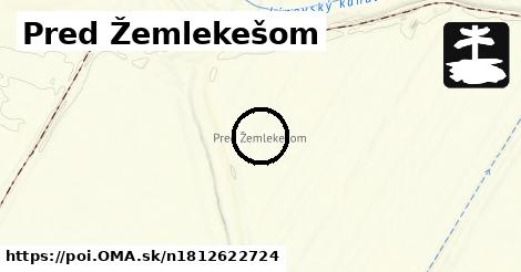 Pred Žemlekešom