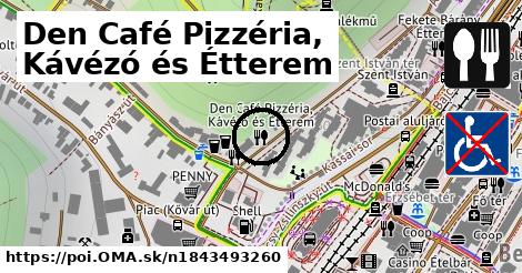Den Café Pizzéria, Kávézó és Étterem