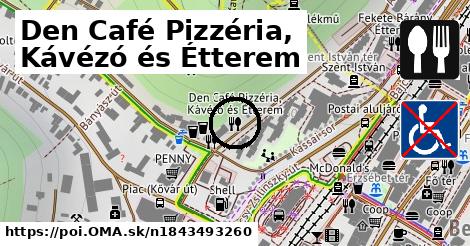 Den Café Pizzéria, Kávézó és Étterem