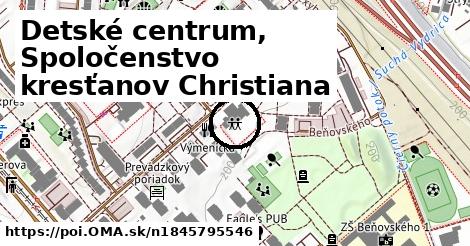 Detské centrum, Spoločenstvo kresťanov Christiana