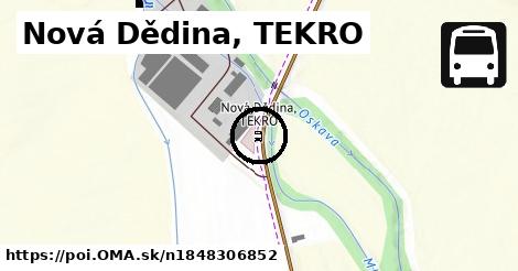 Nová Dědina, TEKRO