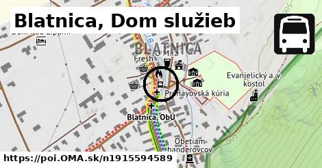 Blatnica, Dom služieb