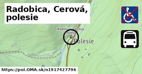 Radobica, Cerová, polesie