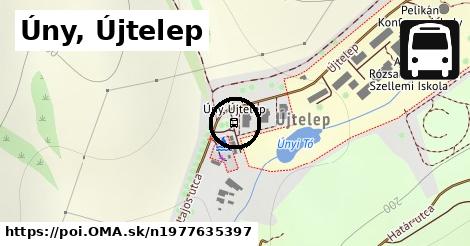 Úny, Újtelep